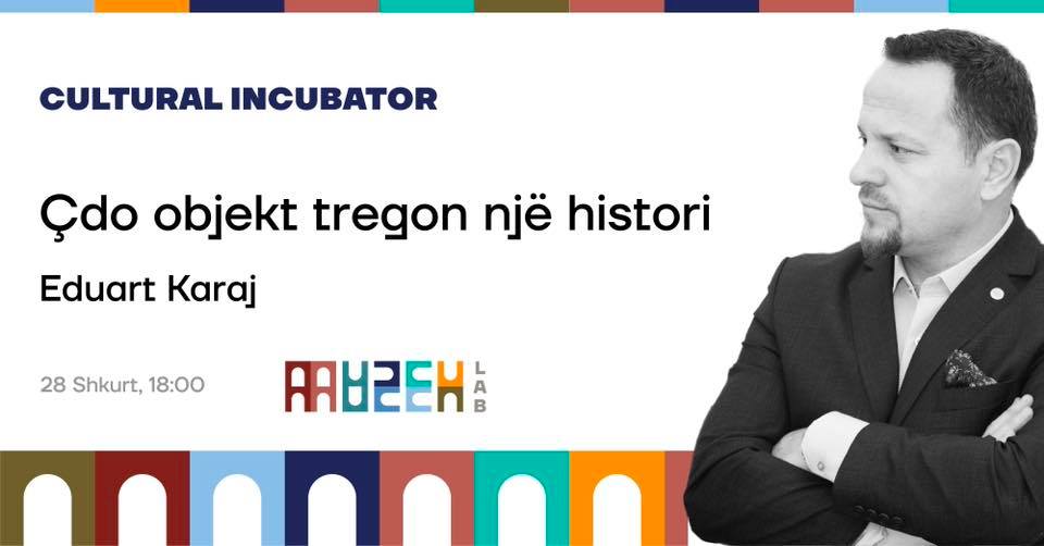 Read more about the article Cultural Incubator – _ Çdo objekt tregon një histori”